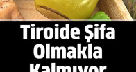 Tiroid Bezini Tedavi Eden Doğal İçecek Şişliklere ve Kilolara Veda Edin
