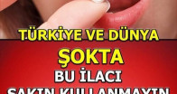O ilacı sakın kullanmayın