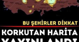 Meteoroloji’nin korkutan haritası