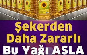 Asla Bu Yağları Almayın Tüketmeyin! Saf Zehir